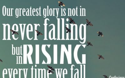 Quote: Our Greatest Glory Is Not In Never Falling