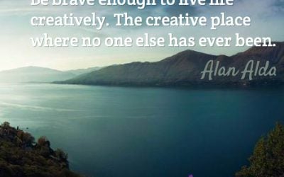 Quote: Be Brave Enough to Live Life Creatively
