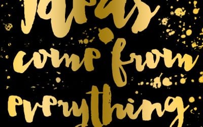Inspire: Ideas Come From Everything Quote