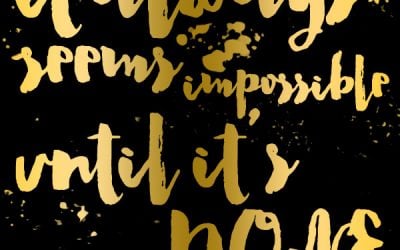 Inspire: It Always Seems Impossible Until It’s Done Quote