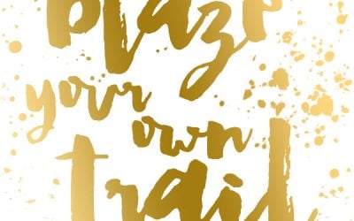 Inspiration: Blaze Your Own Trail
