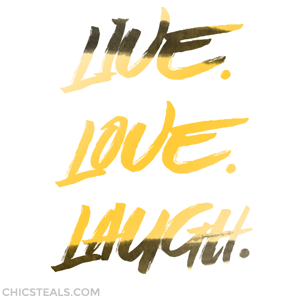 Live. Love. Laugh. gold typography by Chic Steals