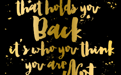 Inspiration: It’s Not Who You Are That Holds You Back Gold Typography